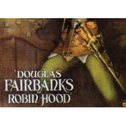 ROBIN HOOD, STARRING DOUGLAS FAIRBANKS, 1922 ROBIN HOOD, STARRING DOUGLAS FAIRBANKS, 1922